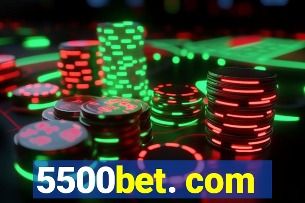 5500bet. com